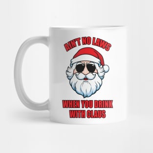 Ain't No Laws When You Drink with Claus Mug